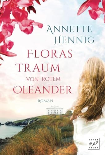 Floras Traum von rotem Oleander (Blütenträume, Band 1)