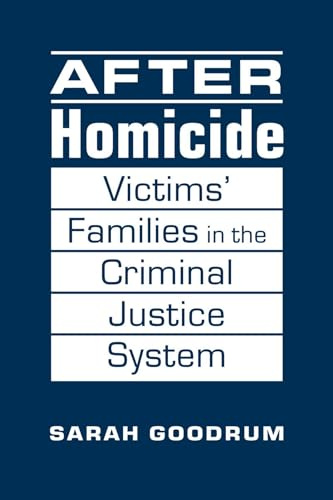 After Homicide: Victims' Families in the Criminal Justice System