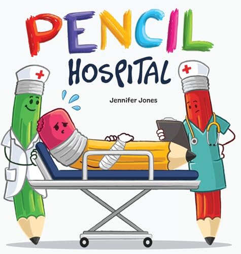 Pencil Hospital: A Story About Caring for Classroom Tools (On Strike, Band 22)
