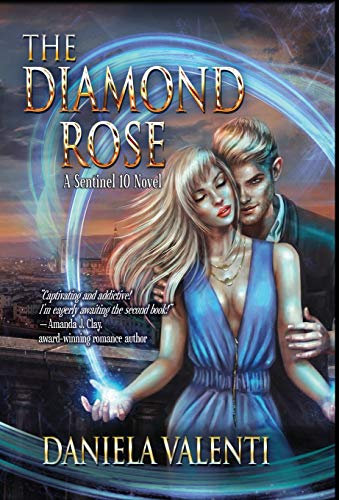 The Diamond Rose: A Sentinel 10 novel