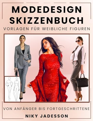 Modedesign Skizzenbuch Vorlagen für weibliche Figuren: Vom Anfänger bis Fortgeschrittene - Ein geführter Raum zum Entwerfen und Skizzieren von ... zusätzliche Seiten für Ideen und Inspiration.