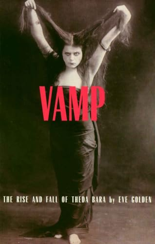 Vamp: The Rise and Fall of Theda Bara