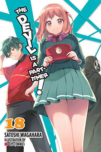 The Devil Is a Part-Timer!, Vol. 18 (light novel) (Volume 18)