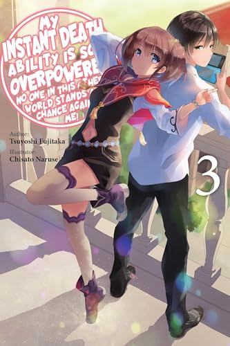 My Instant Death Ability Is So Overpowered, No One in This Other World Stands a Chance Against Me!,: Vol. 3 (light novel) (DEATH ABILITY OVERPOWERED NO ONE STAND CHANCE LN SC)