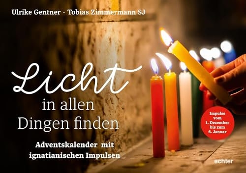 Licht in allen Dingen finden: Adventskalender mit ignatianischen Impulsen