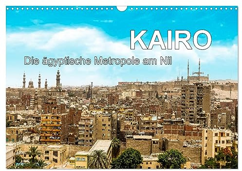 KAIRO Die ägyptische Metropole am Nil (Wandkalender 2026 DIN A3 quer), CALVENDO Monatskalender (CALVENDO Orte)