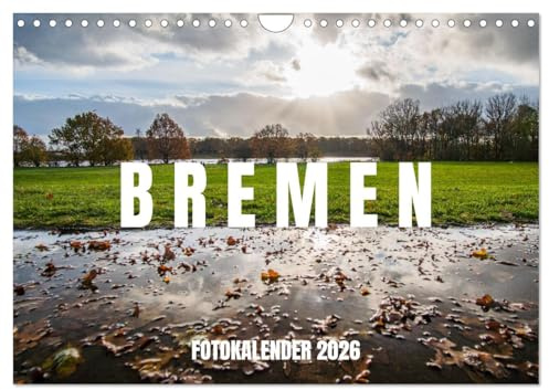Bremen Fotokalender 2026 (Wandkalender 2026 DIN A4 quer), CALVENDO Monatskalender: Bremen. So farbenfroh. So schön. (CALVENDO Orte)