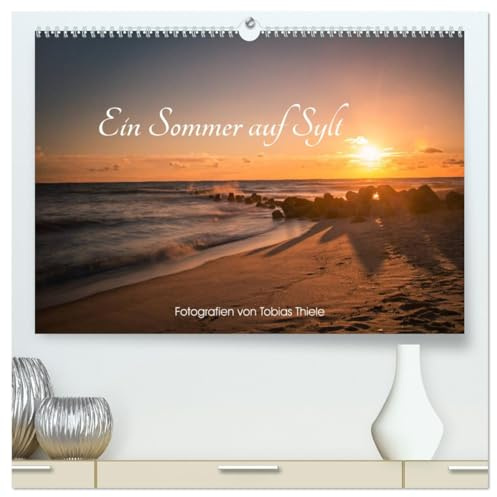Ein Sommer auf Sylt (hochwertiger Premium Wandkalender 2026 DIN A2 quer), Kunstdruck in Hochglanz: Aufnahmen der Insel Sylt mit all ihren Lichtstimmungen und Schönheit. (CALVENDO Natur)