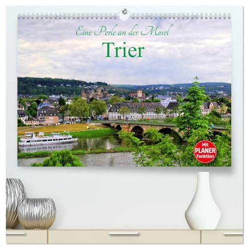 Eine Perle an der Mosel - Trier (hochwertiger Premium Wandkalender 2026 DIN A2 quer), Kunstdruck in Hochglanz: Trier, eine der ältesten Städte ... mit vielen Sehenswürdigkeiten (CALVENDO Orte)