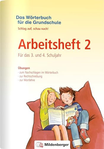 Das Wörterbuch für die Grundschule – Arbeitsheft 2 · Für das 3. und 4. Schuljahr: Schlag auf, schau nach! – Neuausgabe für alle Bundesländer außer Bayern