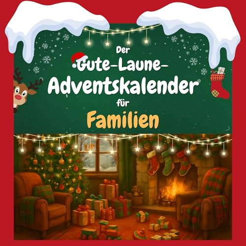 Der Gute-Laune-Adventskalender für Familien: 24 Tage Spaß. Das ideale Geschenk