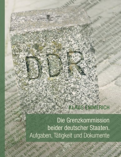 Die Grenzkommission beider deutscher Staaten: Aufgaben, Tätigkeit und Dokumente