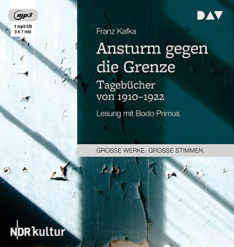 Ansturm gegen die Grenze. Tagebücher von 1910–1922: Lesung mit Bodo Primus (1 mp3-CD)