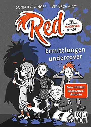 Red - Der Club der magischen Kinder (Band 2) - Ermittlungen undercover: Spannende Detektivgeschichte für Kinder ab 9 Jahren - Wow! Das will ich lesen (Loewe Wow!, Band 2)