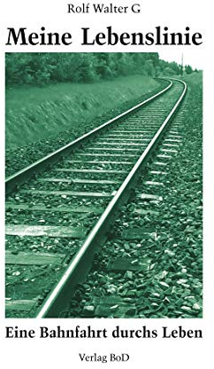 Meine Lebenslinie: Eine Bahnfahrt durchs Leben