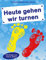 Heute gehen wir turnen: Für Kinder von 3 bis 6 Jahren
