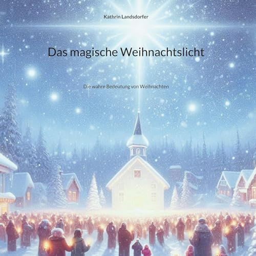 Das magische Weihnachtslicht: Die wahre Bedeutung von Weihnachten