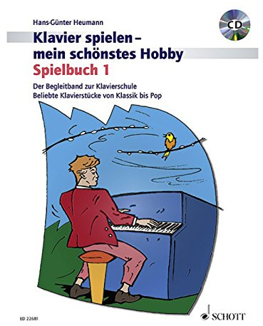 Spielbuch 1: Der Begleitband zur Klavierschule Band 1. Klavier. Spielbuch. (Klavier spielen - mein schönstes Hobby)