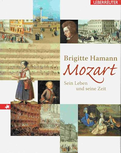 Mozart: Sein Leben und seine Zeit
