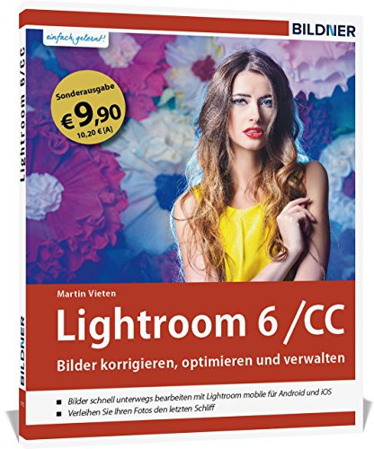 Lightroom 6 und CC - Bilder korrigieren, optimieren, verwalten (Sonderausgabe): Mit Lightroom mobile für iPad & iPhone