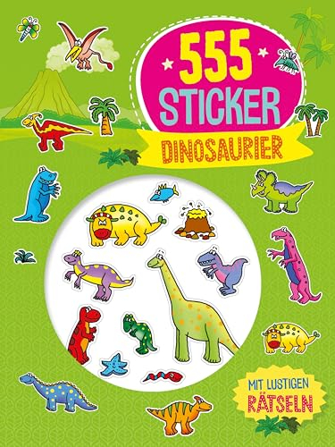 555 Sticker Dinosaurier: Mit lustigen Rätseln I Für Kinder ab 4 Jahren