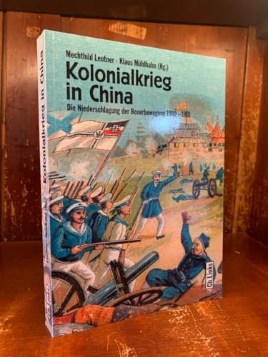 Kolonialkrieg in China: Die Niederschlagung der Boxerbewegung 1900–1901