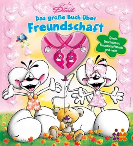 Diddl. Das große Buch über Freundschaft: Spiele, Geschichten, Freundschaftstests und mehr