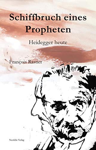 Schiffbruch eines Propheten: Heidegger heute