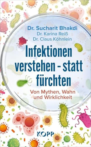 Infektionen verstehen – statt fürchten: Von Mythen, Wahn und Wirklichkeit