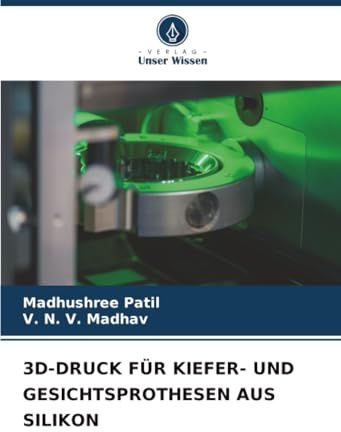 3D-DRUCK FÜR KIEFER- UND GESICHTSPROTHESEN AUS SILIKON: DE