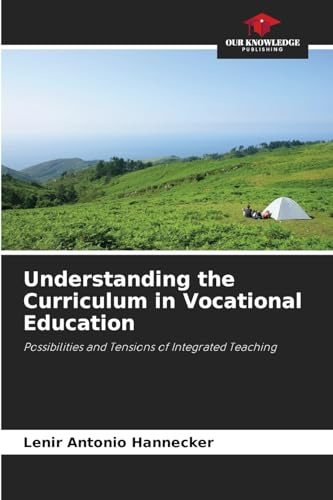 Understanding the Curriculum in Vocational Education: Possibilities and Tensions of Integrated Teaching