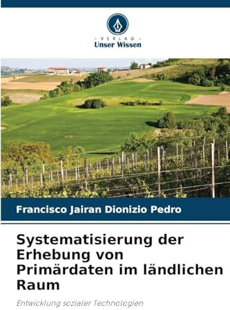 Systematisierung der Erhebung von Primärdaten im ländlichen Raum: Entwicklung sozialer Technologien