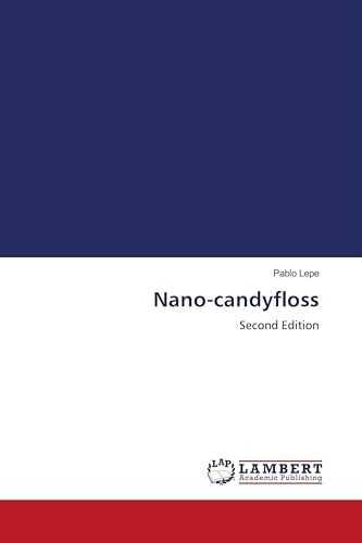 Nano-candyfloss: Second Edition