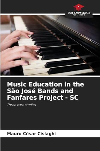 Music Education in the São José Bands and Fanfares Project - SC: Three case studies