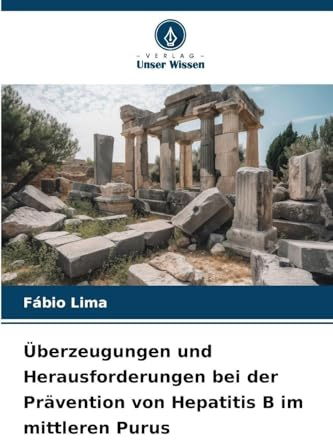 Überzeugungen und Herausforderungen bei der Prävention von Hepatitis B im mittleren Purus