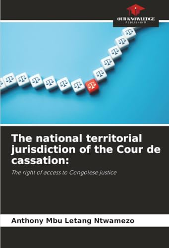 The national territorial jurisdiction of the Cour de cassation:: The right of access to Congolese justice
