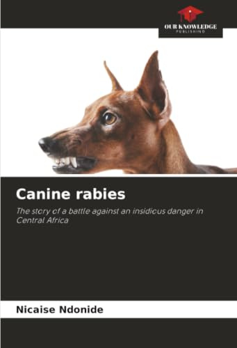 Canine rabies: The story of a battle against an insidious danger in Central Africa