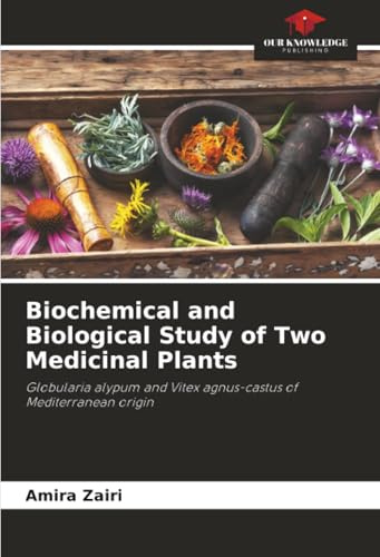 Biochemical and Biological Study of Two Medicinal Plants: Globularia alypum and Vitex agnus-castus of Mediterranean origin