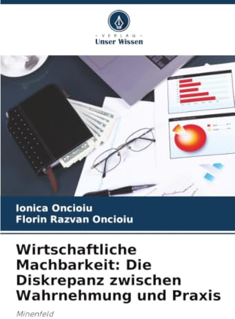 Wirtschaftliche Machbarkeit: Die Diskrepanz zwischen Wahrnehmung und Praxis: Minenfeld