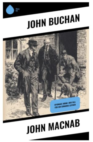 John Macnab: Ein Sporting Thriller über Highland-Wilderei, Gentlemanabenteurer und riskante Spiele in der Zwischenkriegszeit
