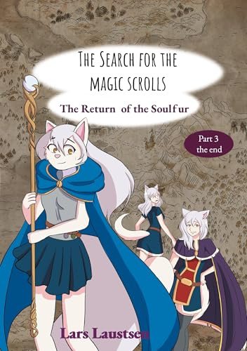 The Search for the Magic Scrolls: The Return of the Soulfur (The Realm of the Cat-people)