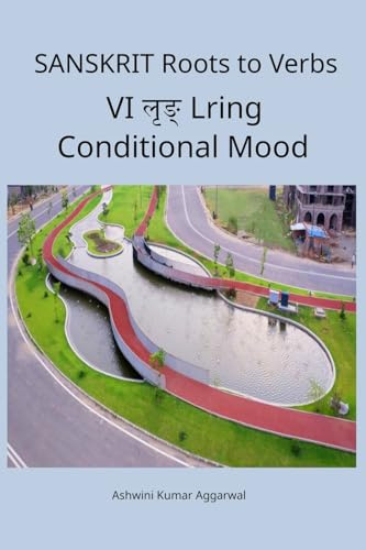 Sanskrit Roots to Verbs VI Lring Conditional Mood