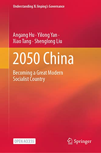 2050 China: Becoming a Great Modern Socialist Country (Understanding Xi Jinping’s Governance)