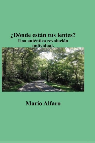 ¿Dónde están tus lentes?: .Una auténtica revolución individual