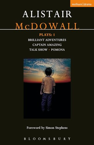 McDowall Plays: 1: Brilliant Adventures; Captain Amazing; Talk Show; Pomona (Contemporary Dramatists)