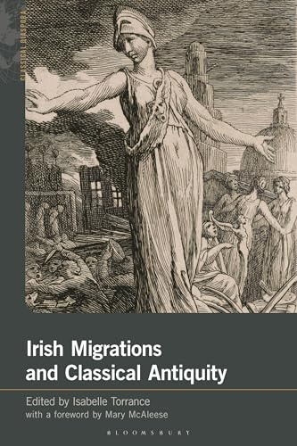 Irish Migrations and Classical Antiquity (Classical Diaspora)