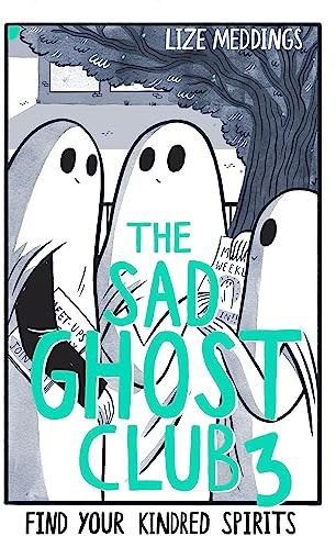 The Sad Ghost Club Volume 3: Find Your Kindred Spirits