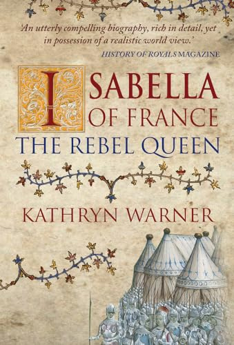 Isabella of France: The Rebel Queen
