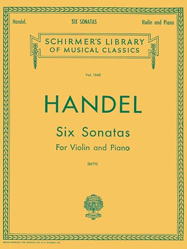 Six Sonatas: Schirmer Library of Classics Volume 1545 Violin and Piano (Schirmer's Library of Musical Classics, Band 1545): For Violin and Piano ... Library of Musical Classics, 1545, Band 1545)