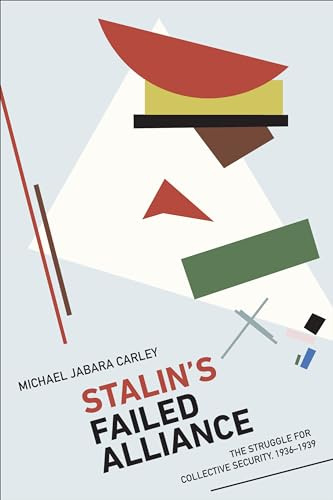 Stalin's Failed Alliance: The Struggle for Collective Security, 1936-1939